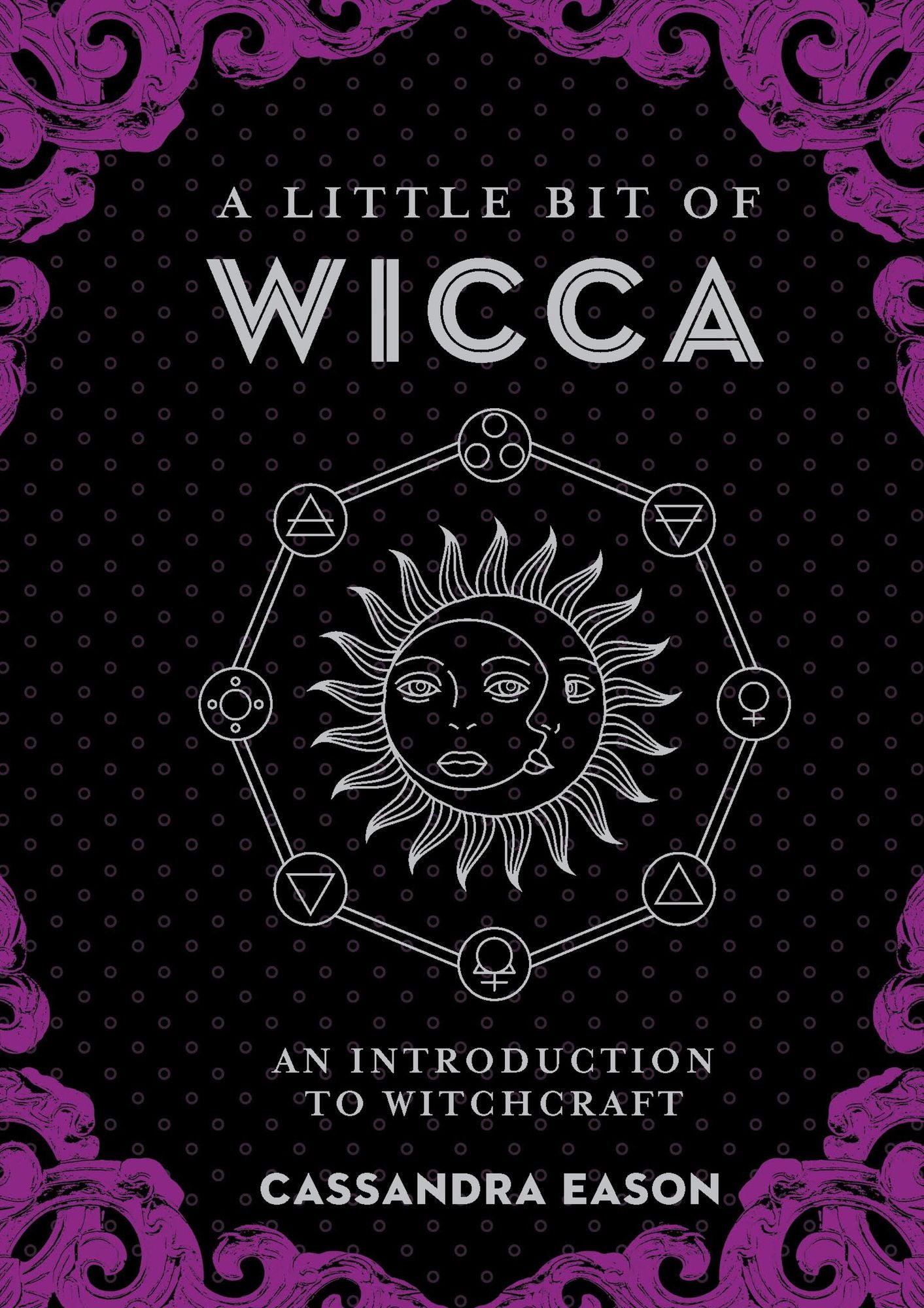 A Little Bit of Wicca: An Introduction to Witchcraft