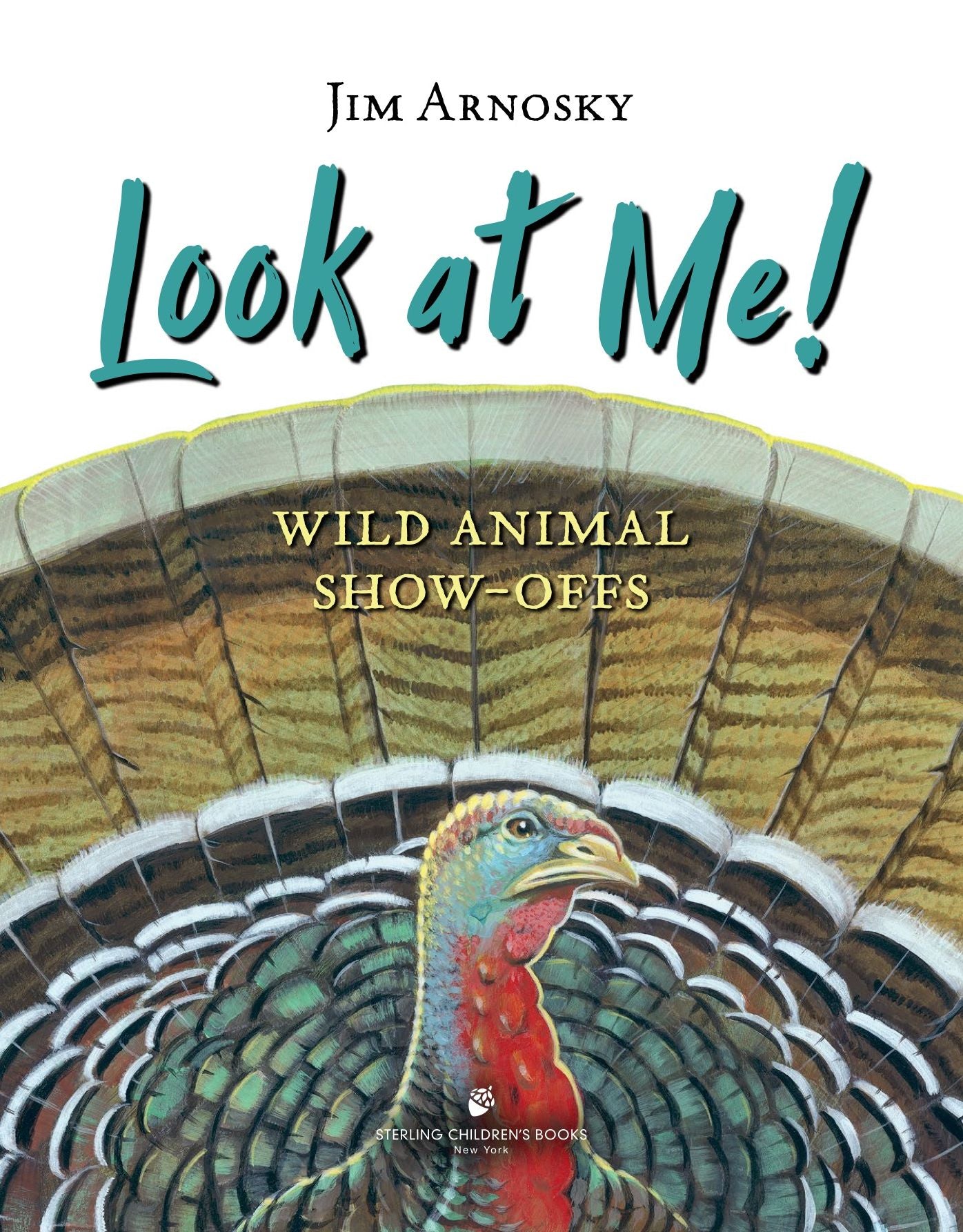 Look at Me! : Wild Animal Show Offs