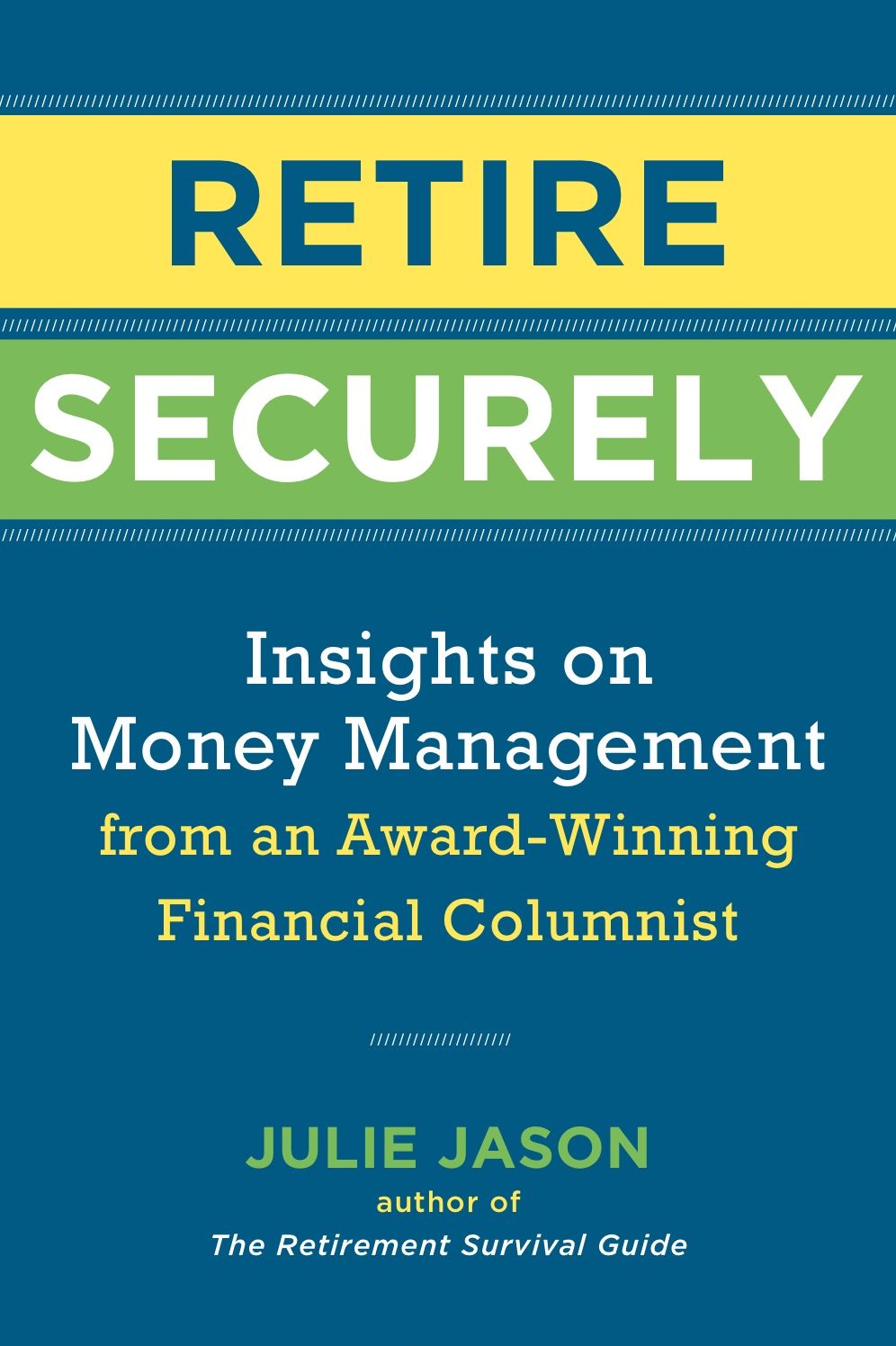 Retire Secure: Insights on Money Management from an Award-Winning Financial Columnist!