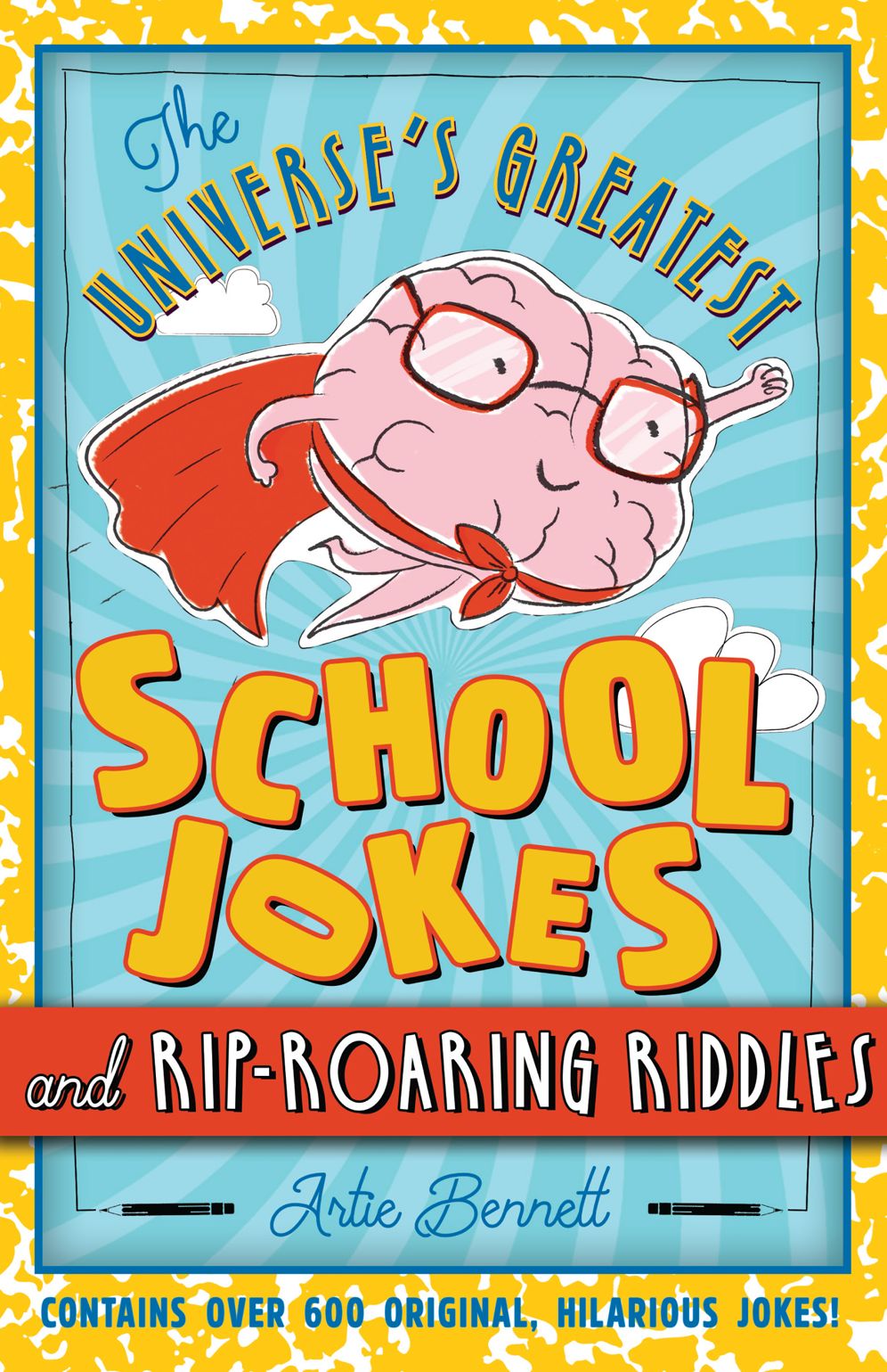 The Universe's Greatest School Jokes and Rip-Roaring Riddles