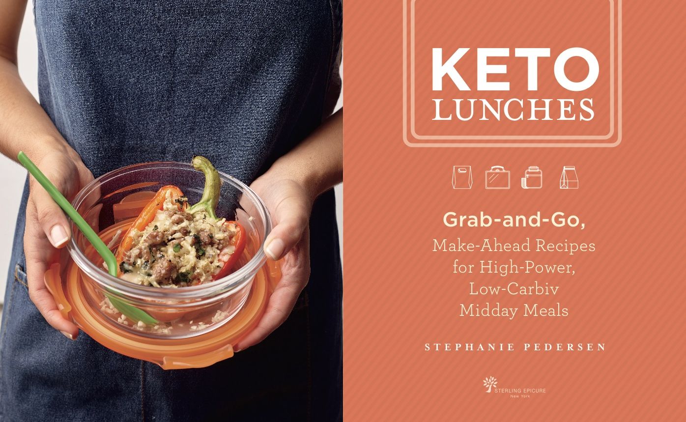 Keto Lunches: Grab-and-Go, Make-Ahead Recipes for High-Power, Low-Carb Midday Meals