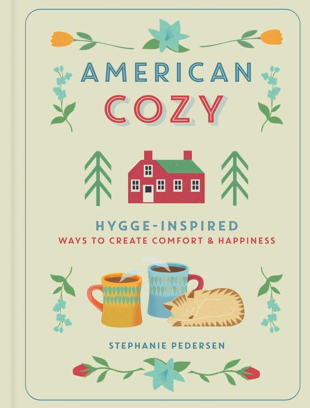 American Cozy: Hygge-inspired Ways to Create Comfort & Happiness