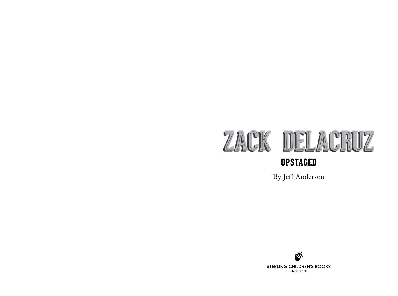 Upstaged (Zack Delacruz, Book 3)
