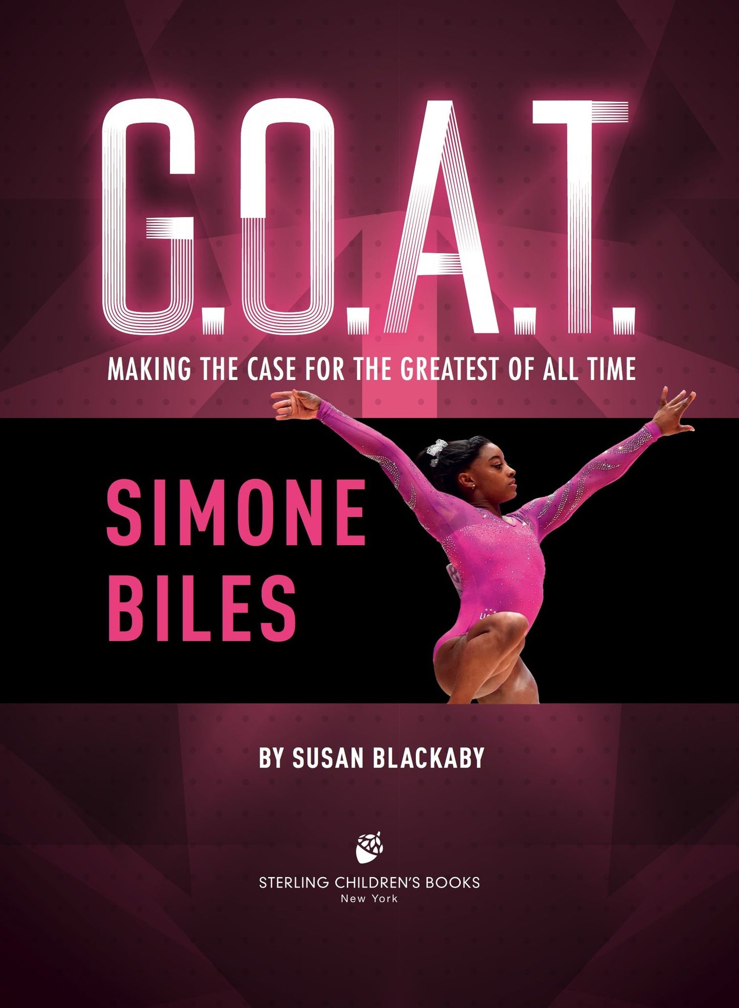 G.O.A.T. - Simone Biles: Making the Case for the Greatest of All Time