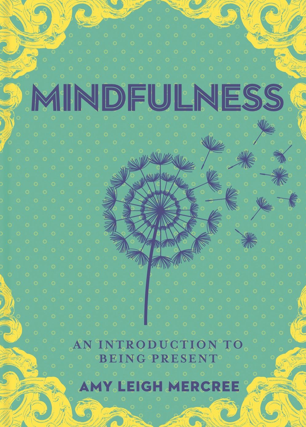 A Little Bit of Mindfulness: An Introduction to Being Present