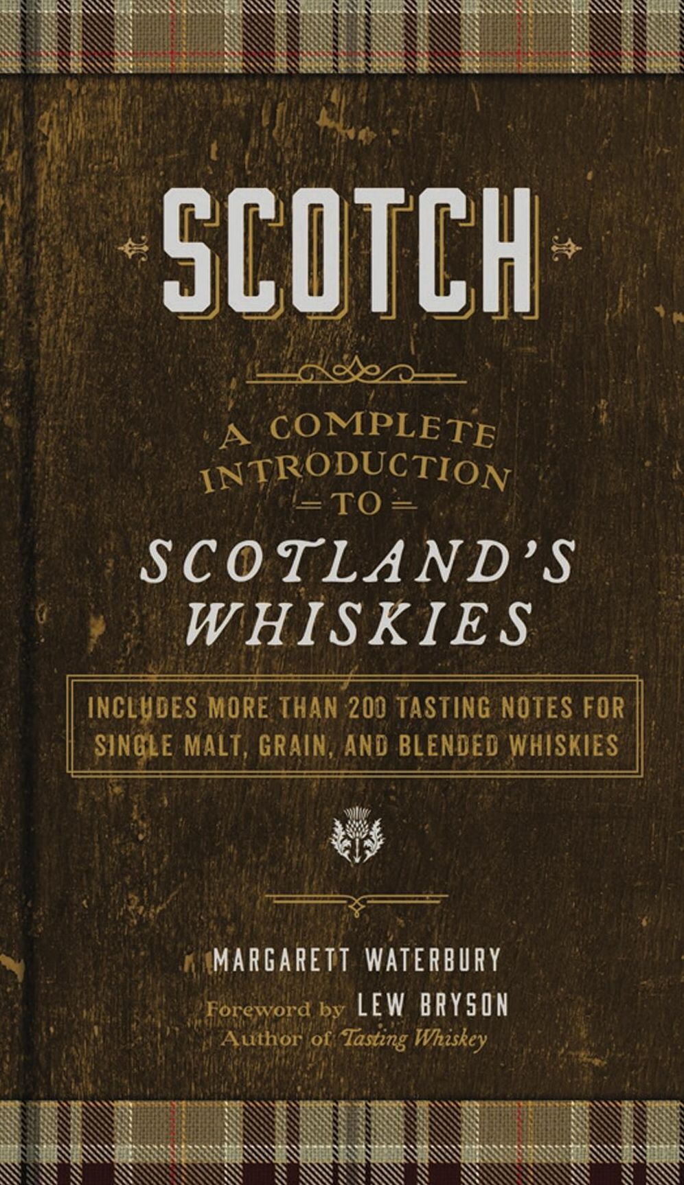 Scotch: A Complete Introduction to Scotland's Whiskies