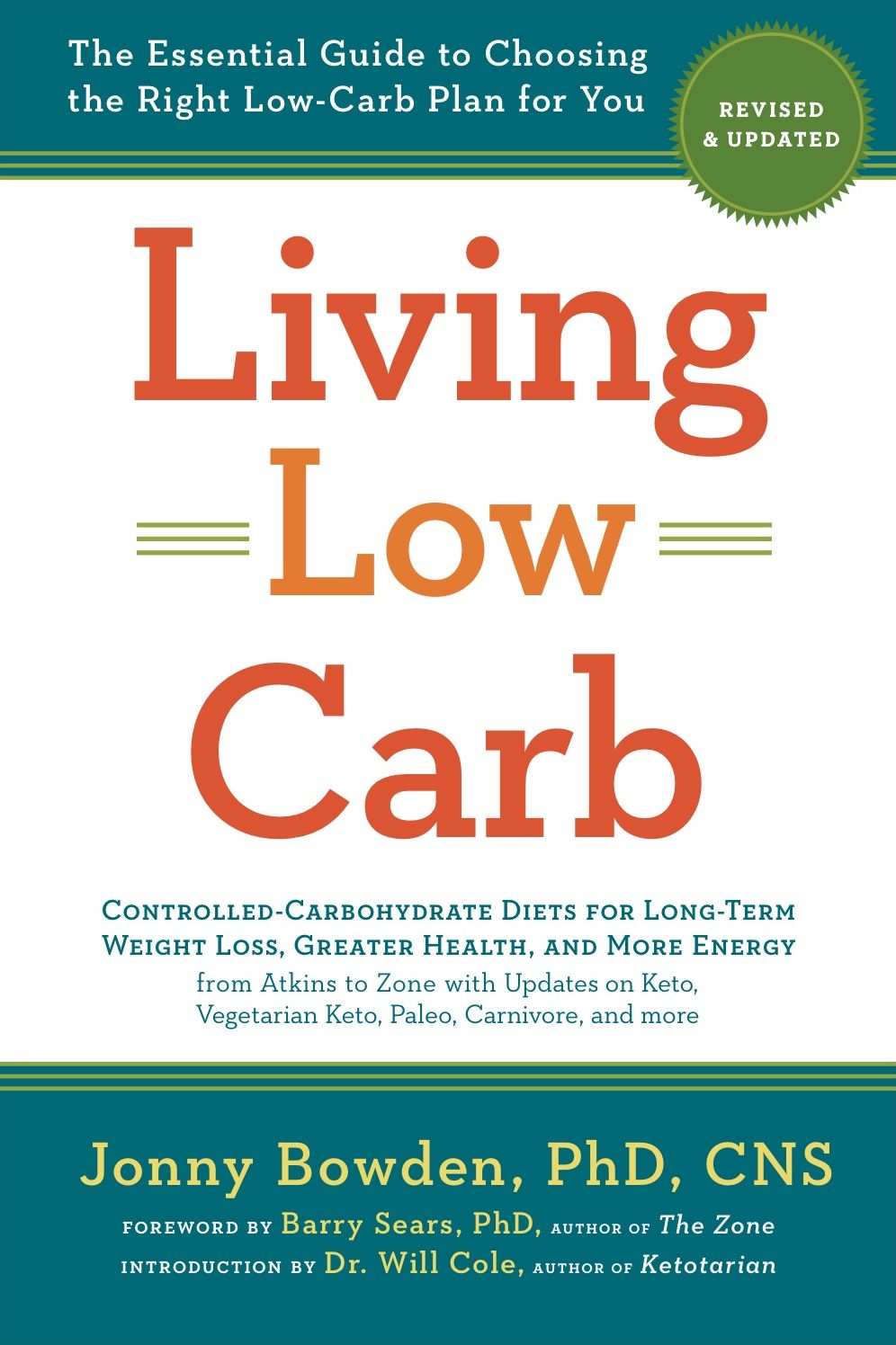 Living Low Carb: Revised & Updated Edition: The Complete Guide to Choosing the Right Weight Loss Plan for You