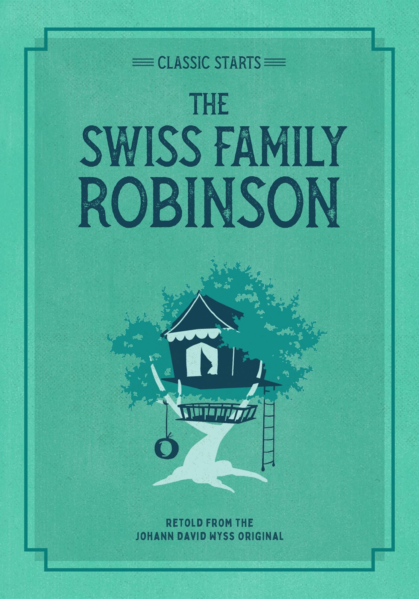 Classic Starts: The Swiss Family Robinson
