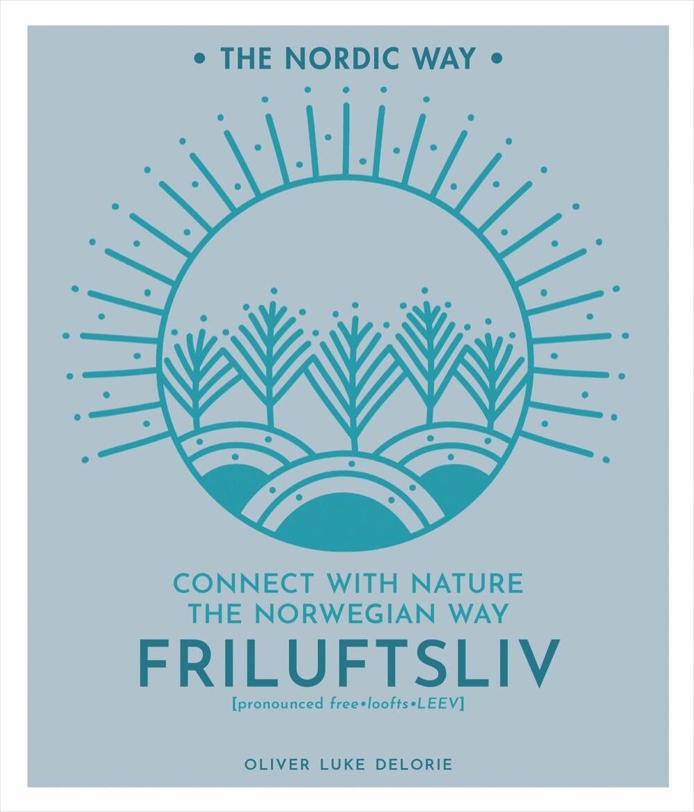 Friluftsliv: Connect with Nature the Norwegian Way