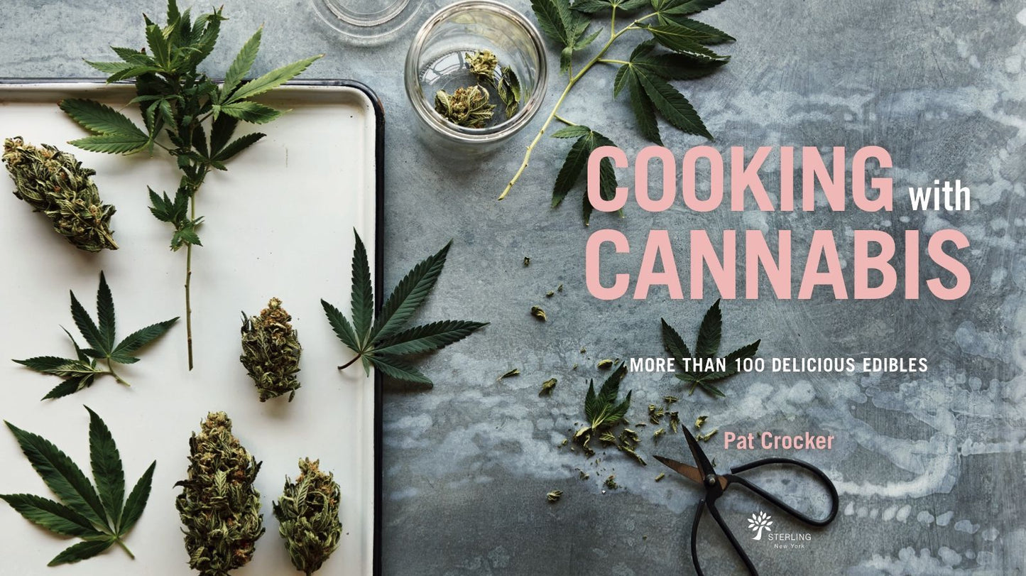 Cooking with Cannabis: More than 100 Delicious Edibles