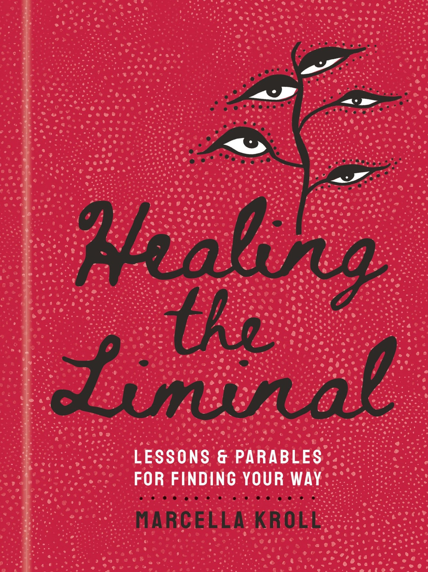 Healing the Liminal: Lessons & Parables for Finding Your Way