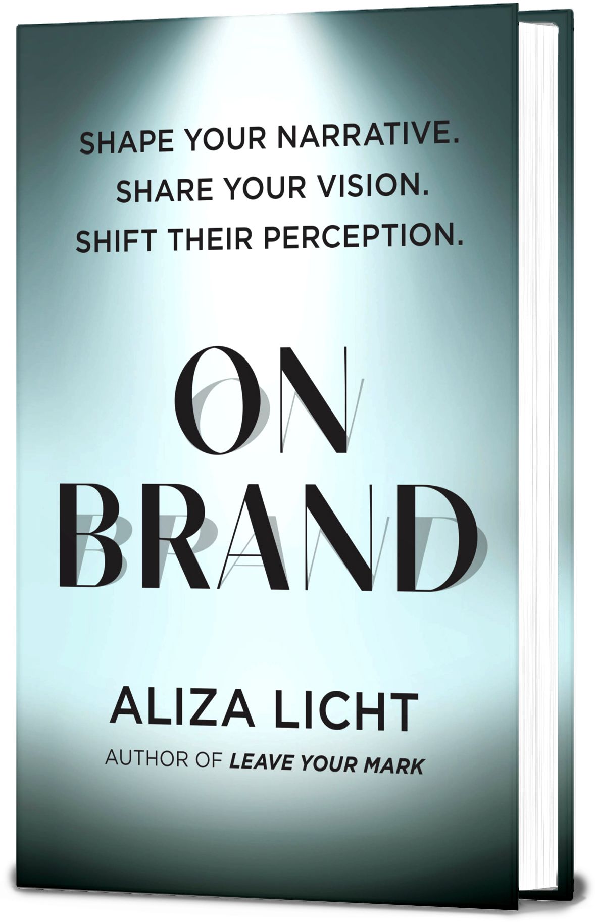 On Brand: Shape Your Narrative. Share Your Vision. Shift Their Perception.