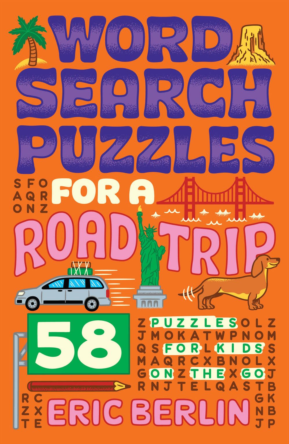 Word Search Puzzles for a Road Trip: 58 Puzzles for Kids on the Go