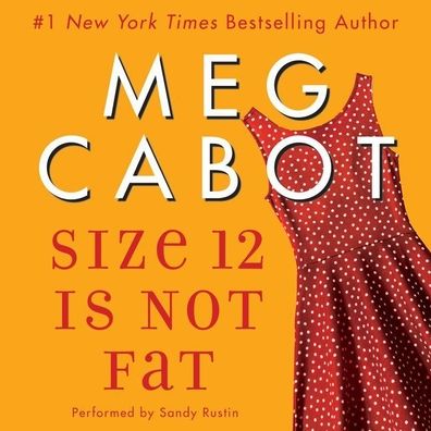 Size 12 Is Not Fat: A Heather Wells Mystery