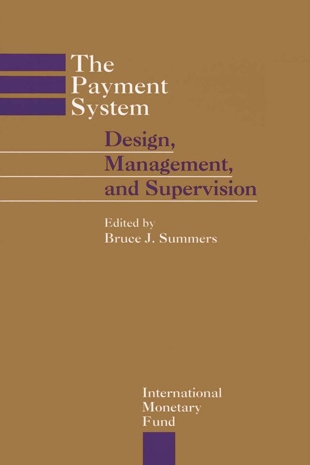 The Payment System: Design, Management, and Supervision