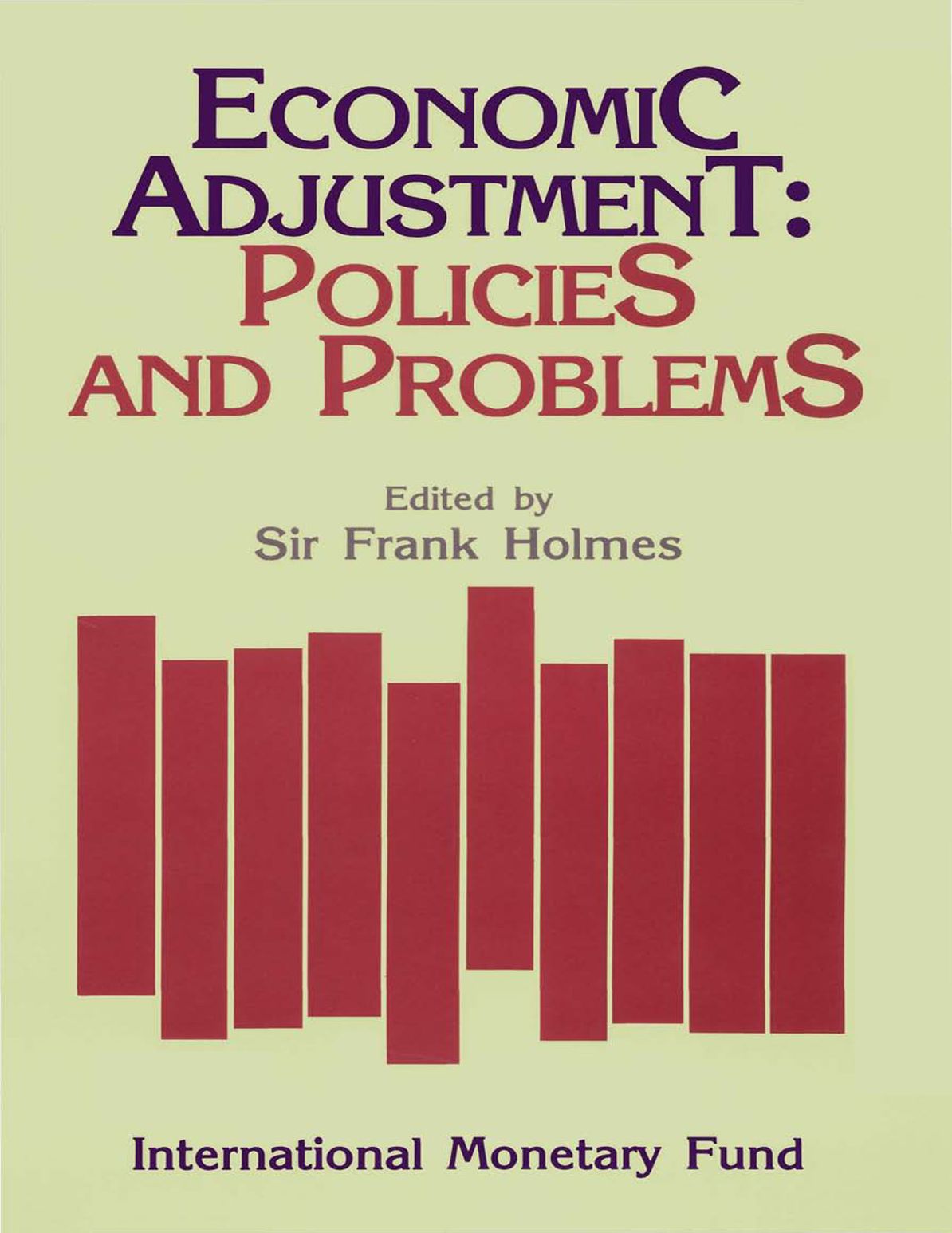Economic Adjustment: Policies and Problems: Papers Presented at a Seminar held in Wellington, New Zealand, February 17-19, 1986