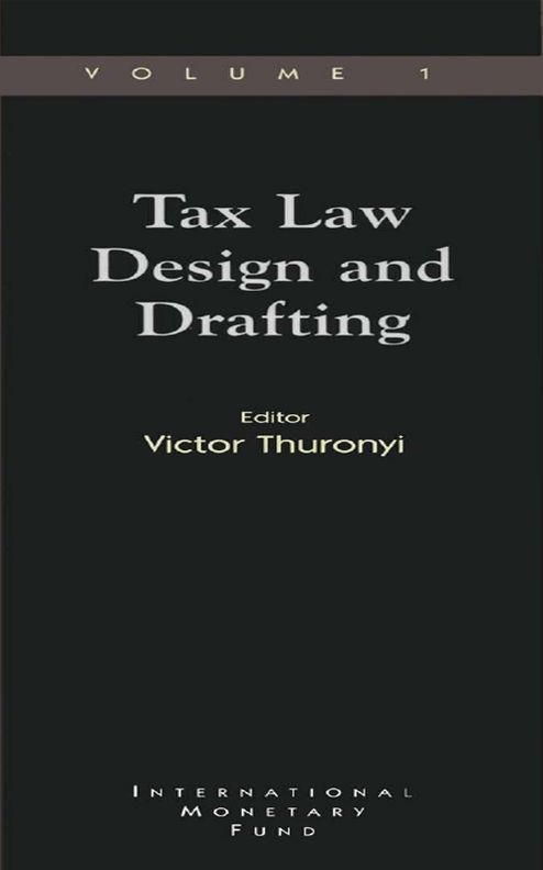 Tax Law Design and Drafting, Volume 1
