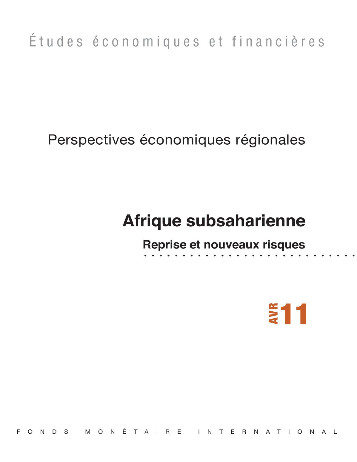 Regional Economic Outlook, April 2011: Sub-Saharan Africa - Recovery and New Risks