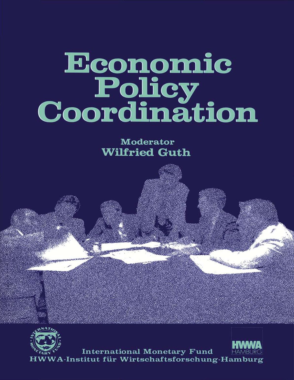Economic Policy Coordination: Proceedings of an International Seminar held in Hamburg