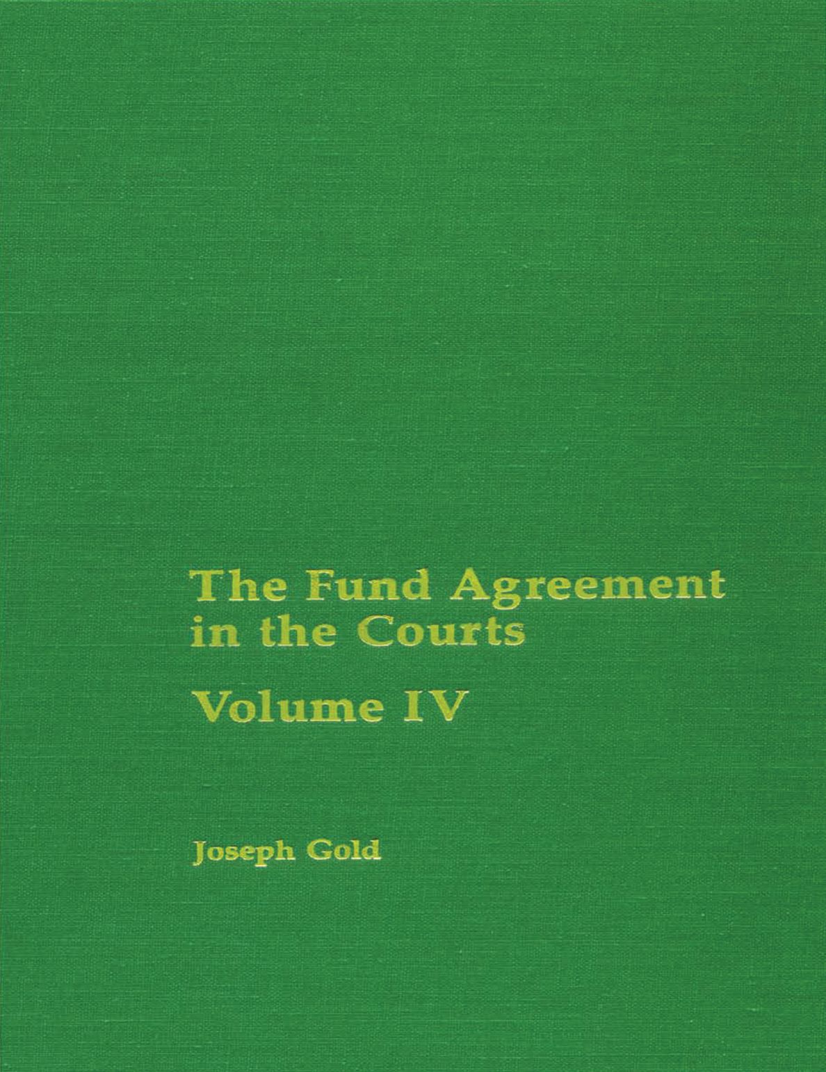 The Fund Agreement in the Court, Vol. IV