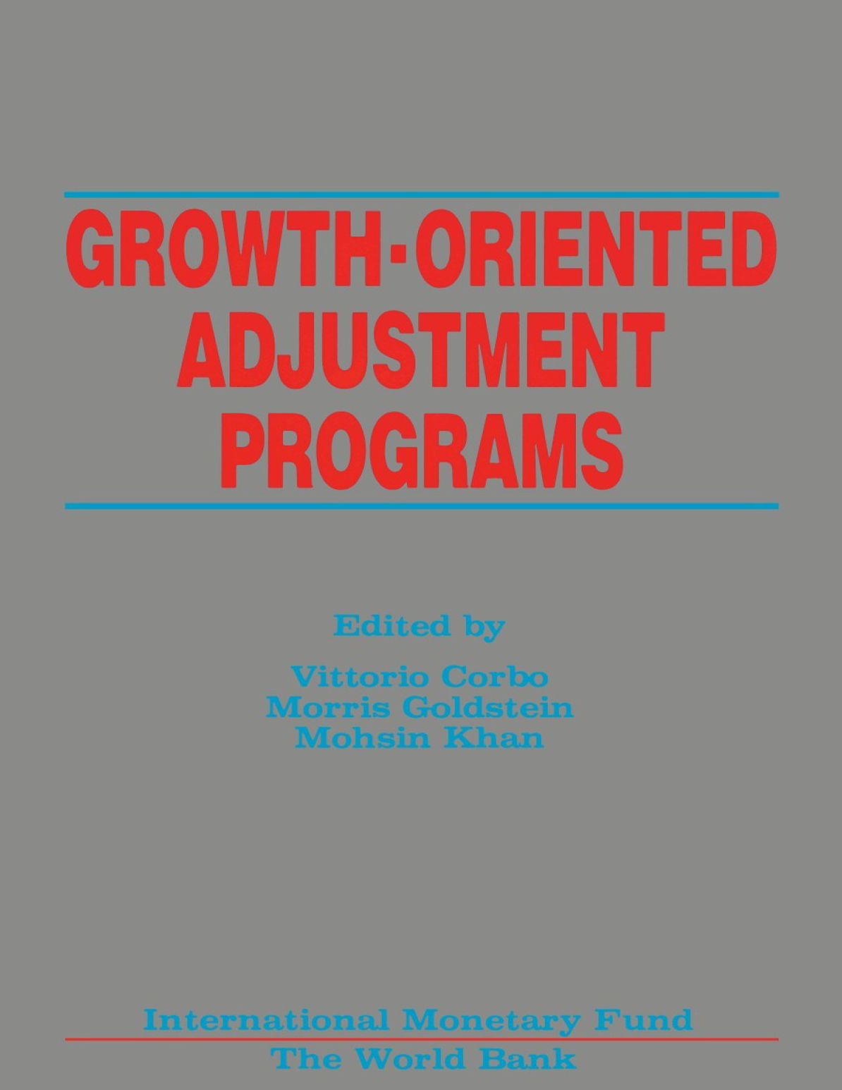 Growth-Oriented Adjustment Programs: Proceedings of a Symposium held in Washington, D.C., February 25-27, 1987