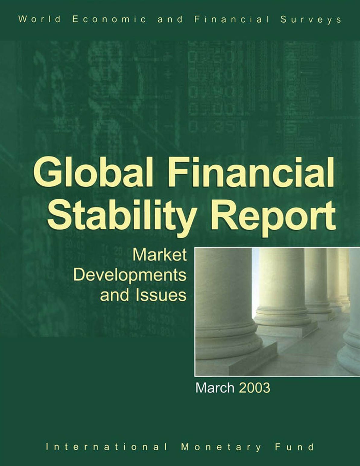 Global Financial Stability Report, March 2003: Market Developments and Issues