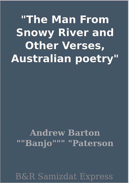 The Man From Snowy River and Other Verses, Australian poetry