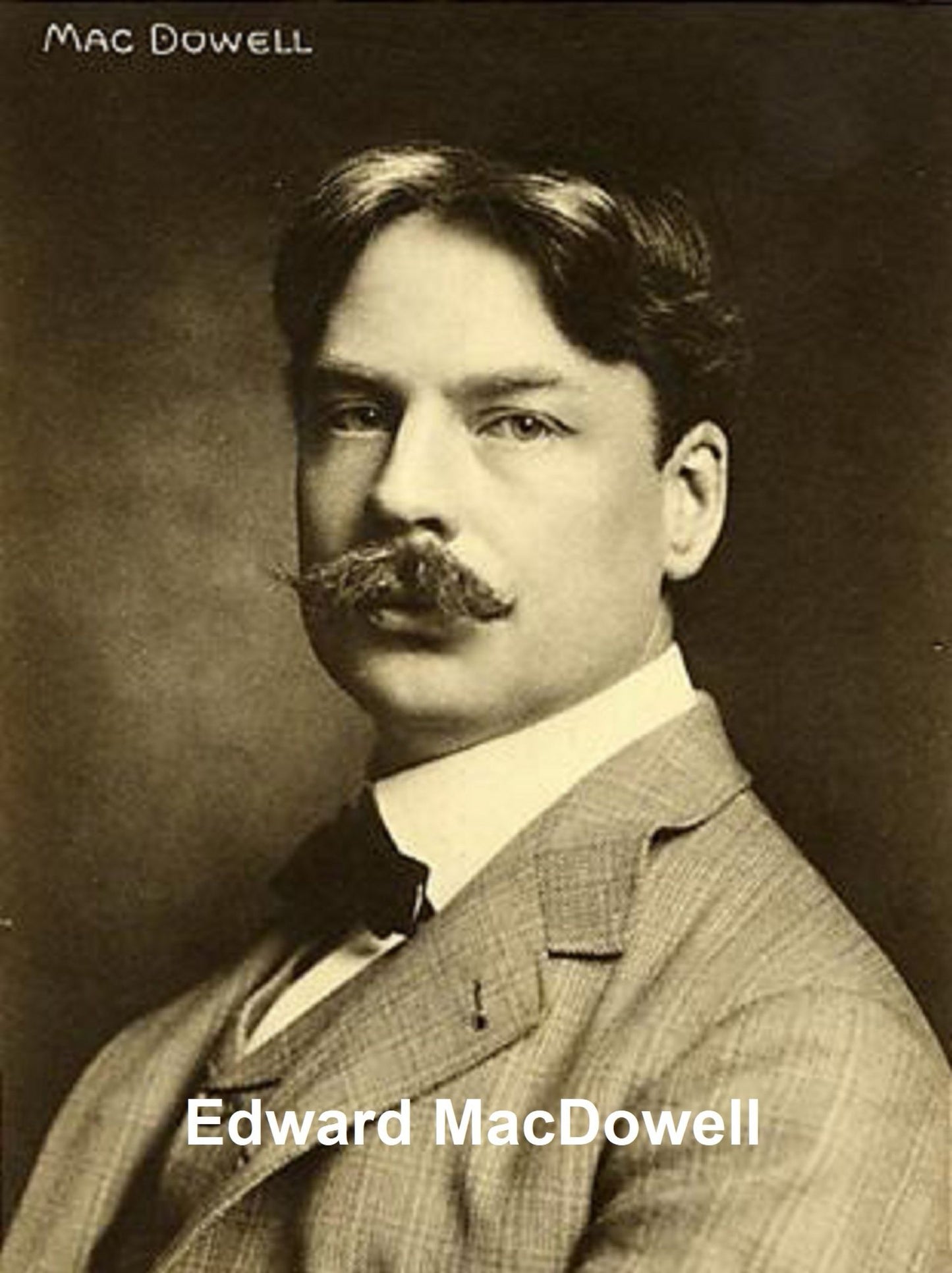 Edward MacDowell: a Great American Tone Poet, His Life and Music