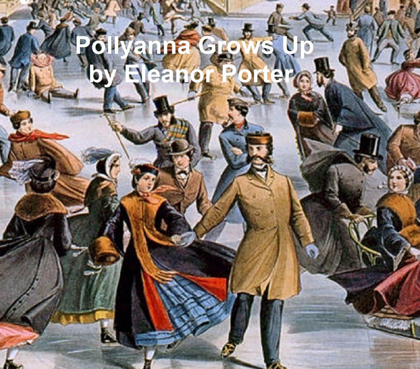 Pollyanna Grows Up: the Second Glad Book