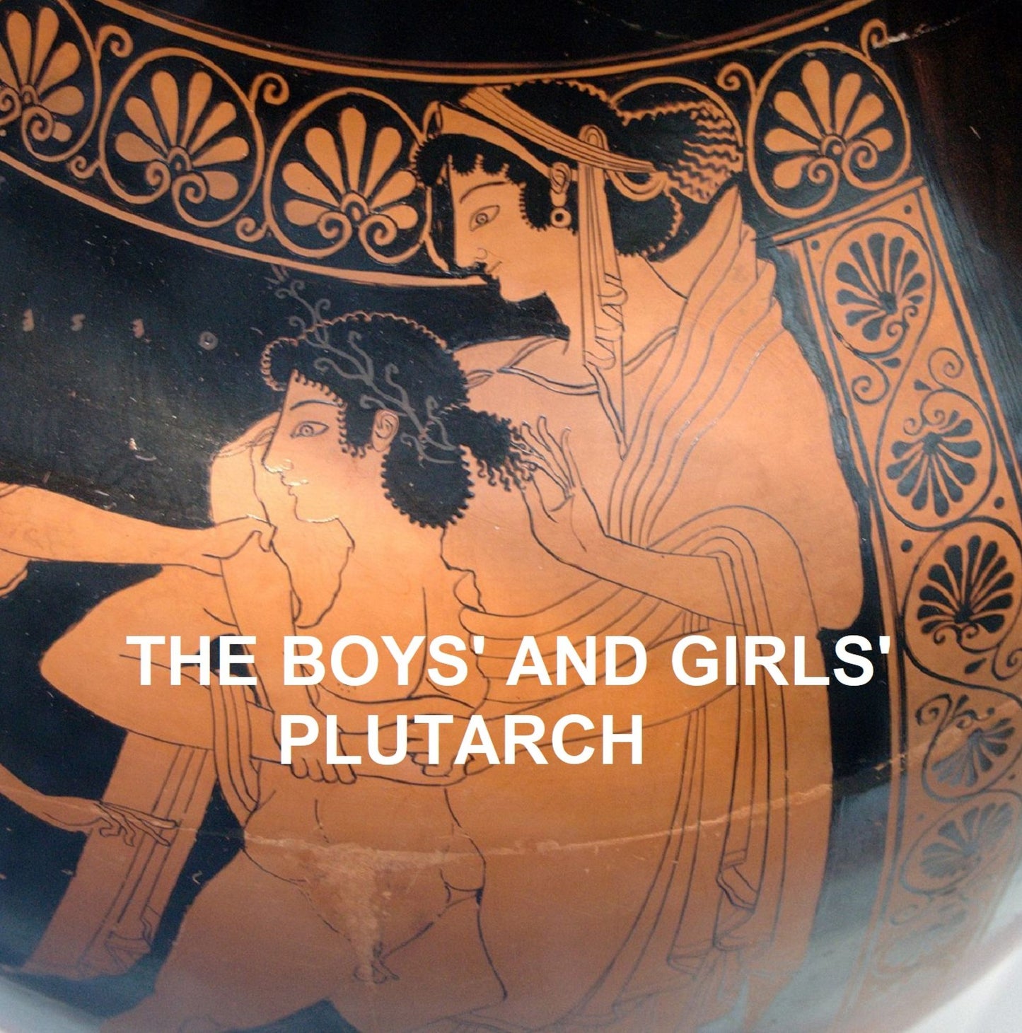 The Boys' and Girls' Plutarch, Being Parts of the "Lives" of Plutarch