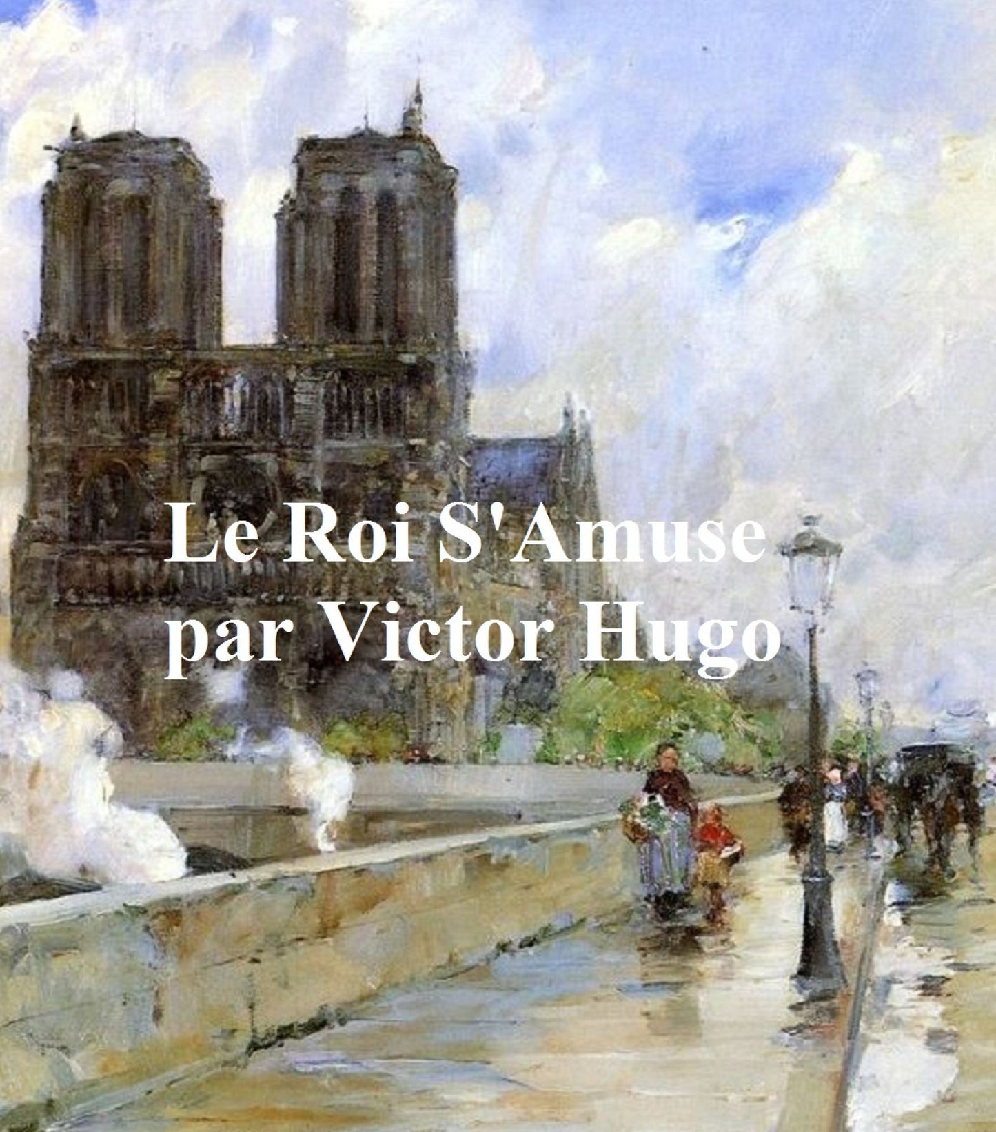 Le Roi S'Amuse (in the original French)