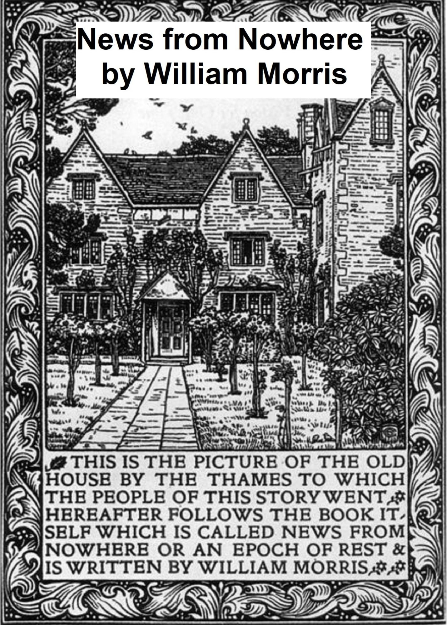 News from Nowhere or an Epoch of Rest, Being Some Chapters From a Utopian Romance