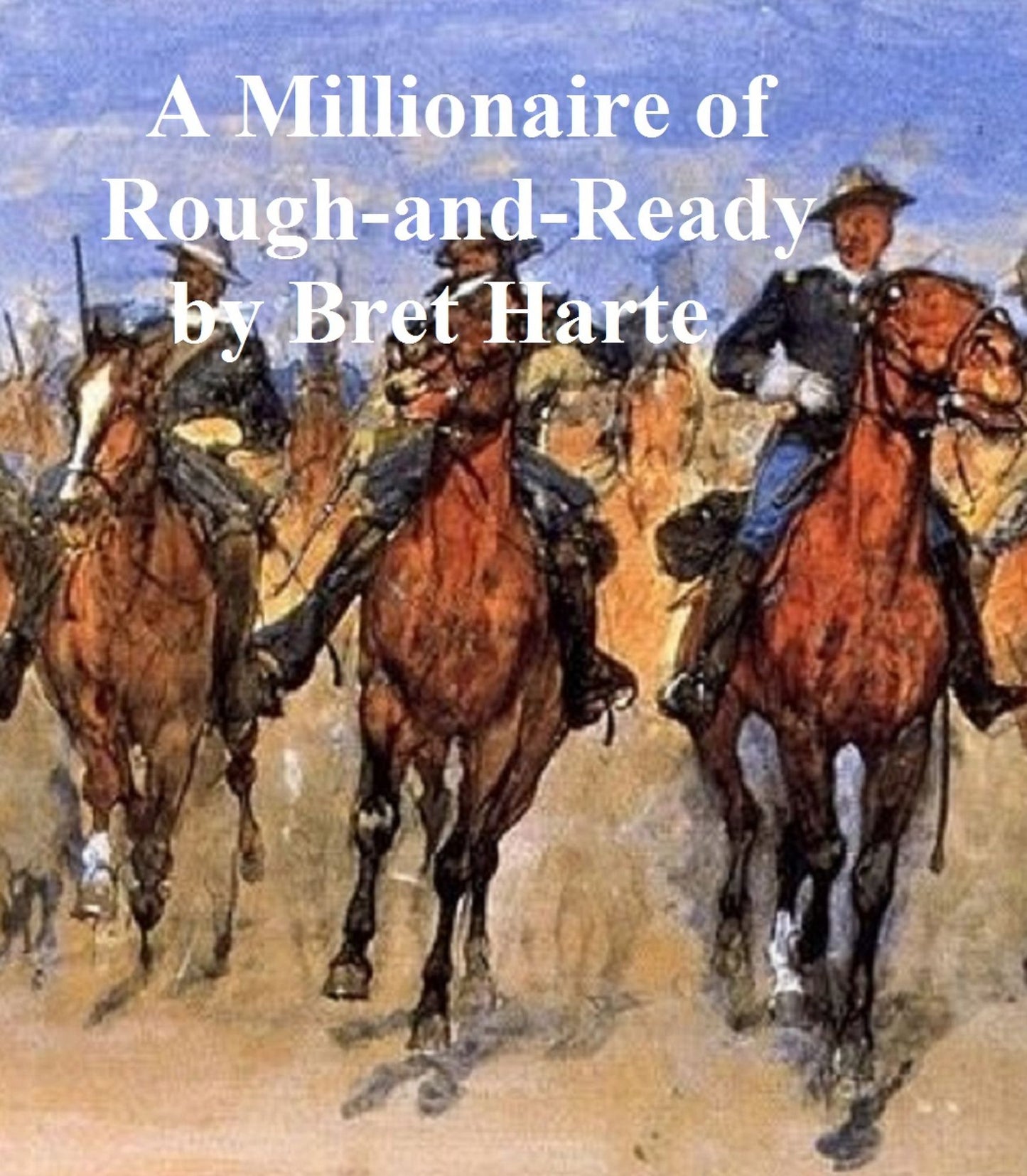 A Millionaire of Rough and Ready