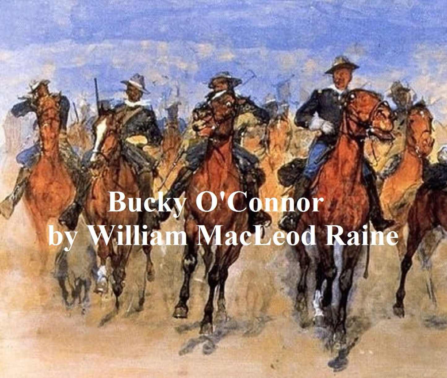 Bucky O'Connor, A Tale of the Unfenced Border