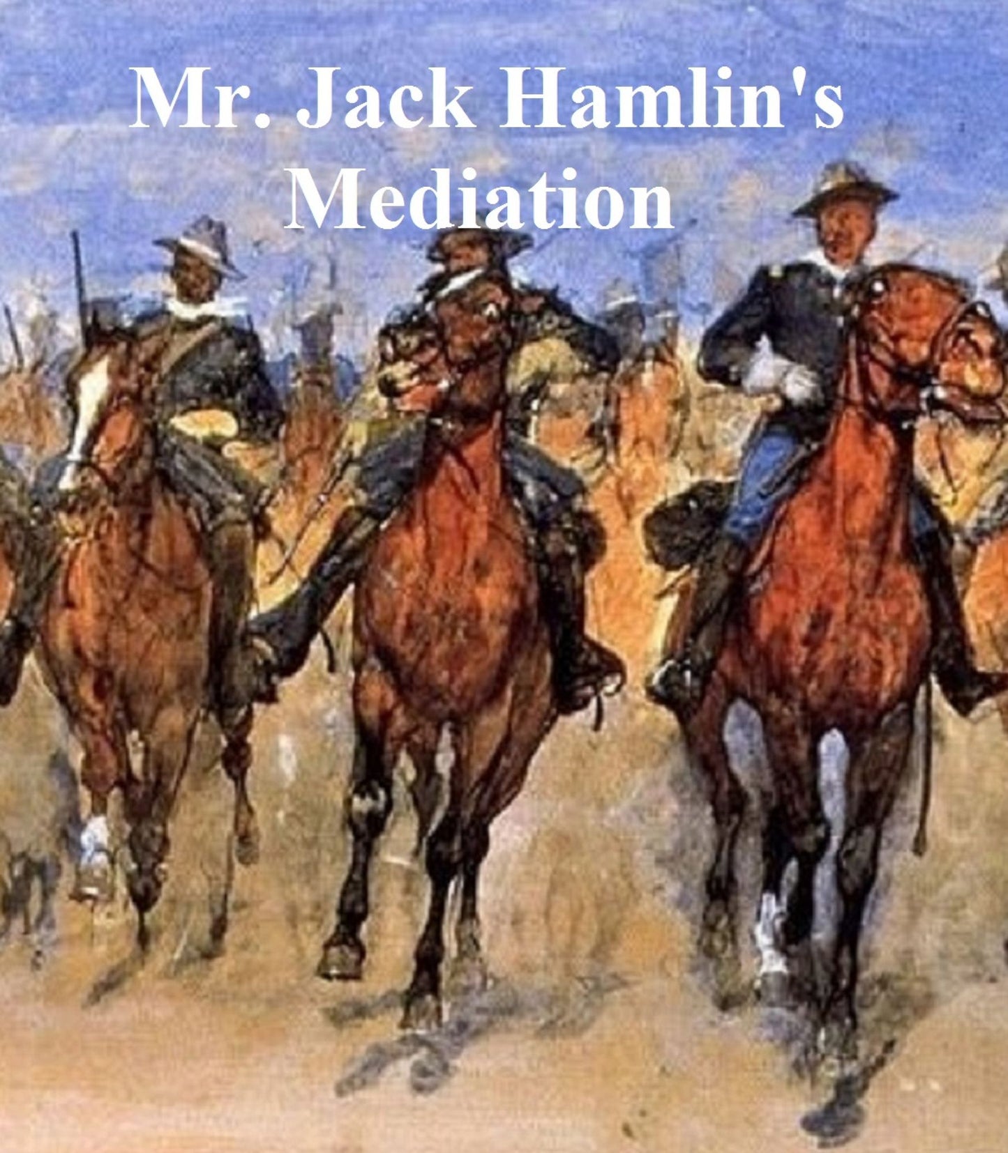 Mr. Jack Hamlin's Mediation, collection of stories