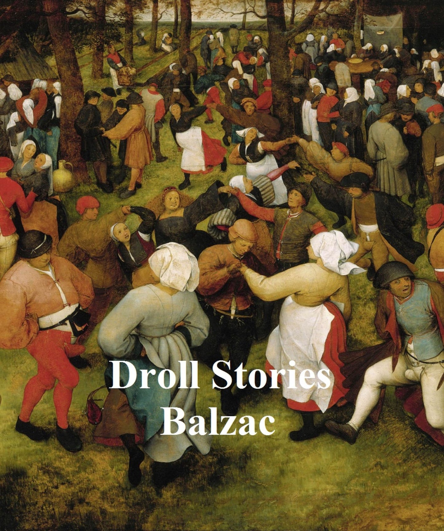Droll Stories Collected from the Abbeys of Touraine
