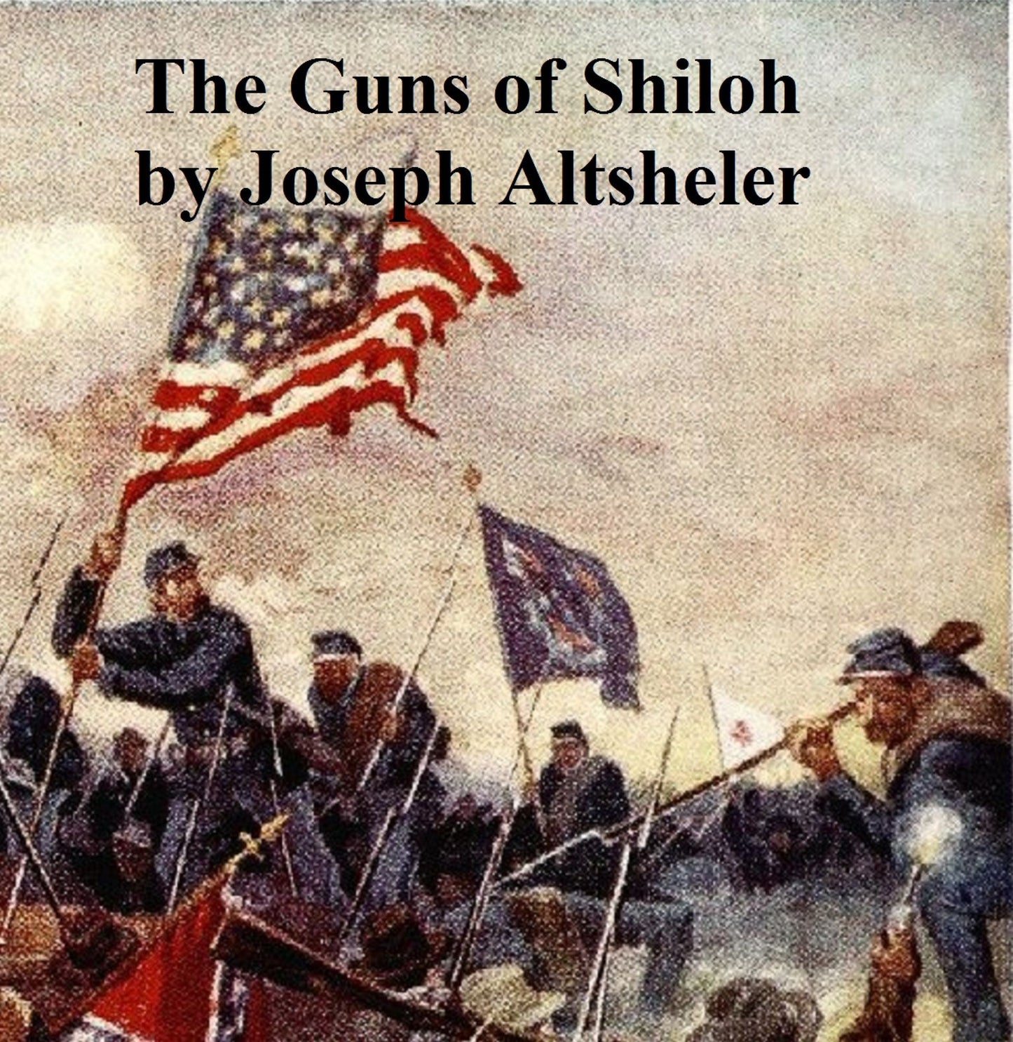 The Guns of Shiloh, A Story of the Great Western Campaign, Sequel to The Guns of Bull Run