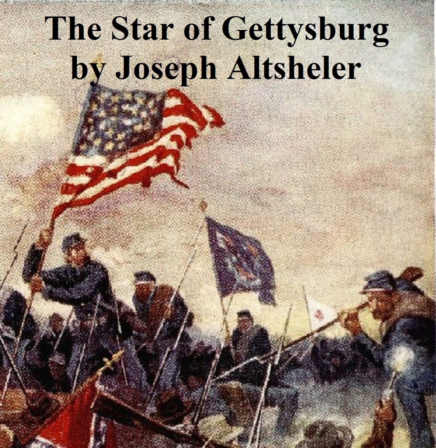 The Star of Gettysburg, A Story of Southern High Tide