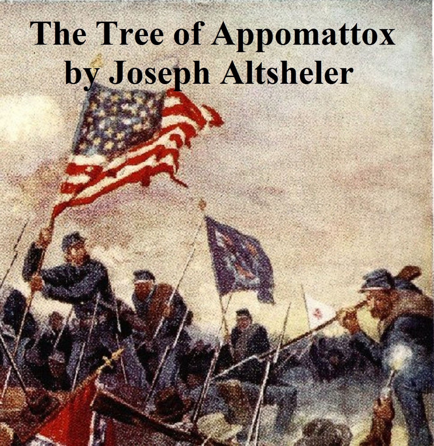 The Tree of Appomattox, A Story of the Civil War's Close