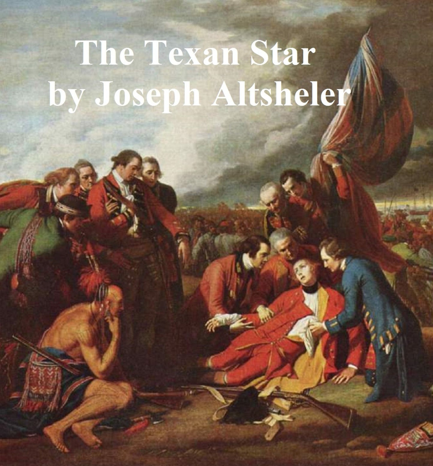 The Texan Star, The Story of a Great Fight for Liberty