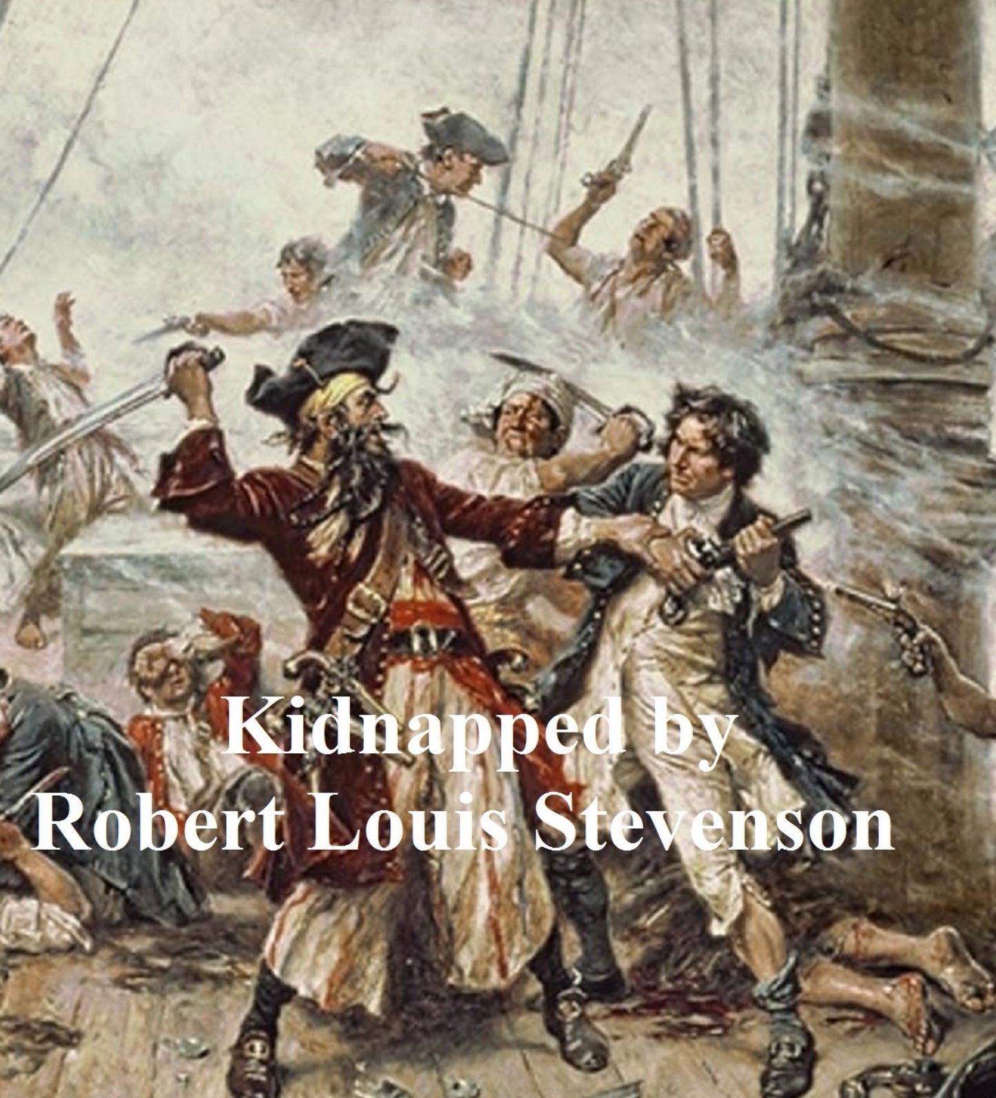 Kidnapped, Being Memoirs of the Adventures of David Balfour in the Year 1751