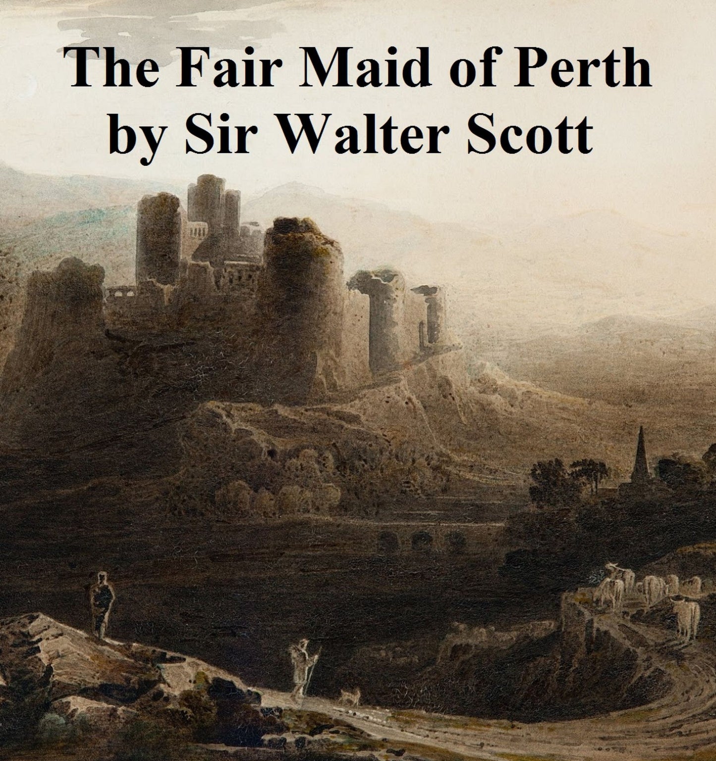 The Fair Maid of Perth or St. Valentine's Day, A Waverley Novel