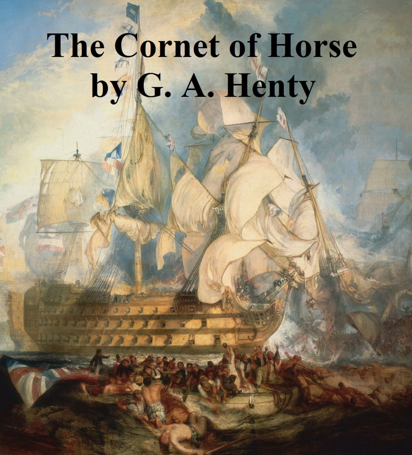 The Cornet of Horse, A Tale of Marlborough's Wars