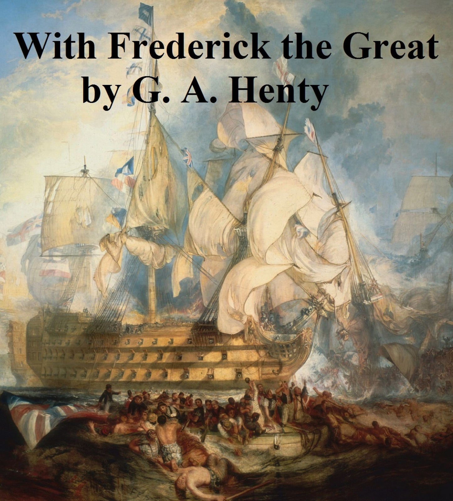 With Frederick the Great, A Story of the Seven Years' War