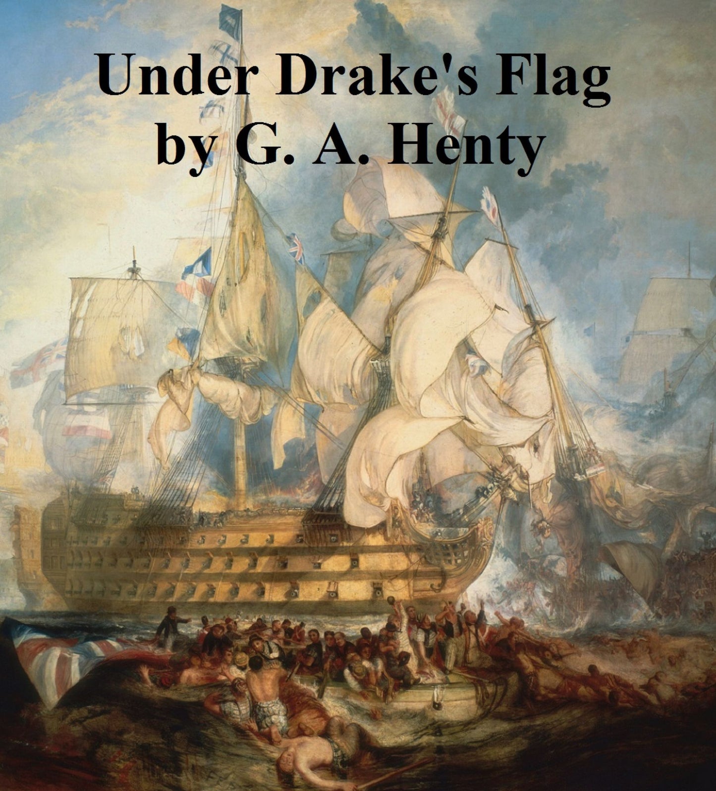 Under Drake's Flag, A Tale of the Spanish Main