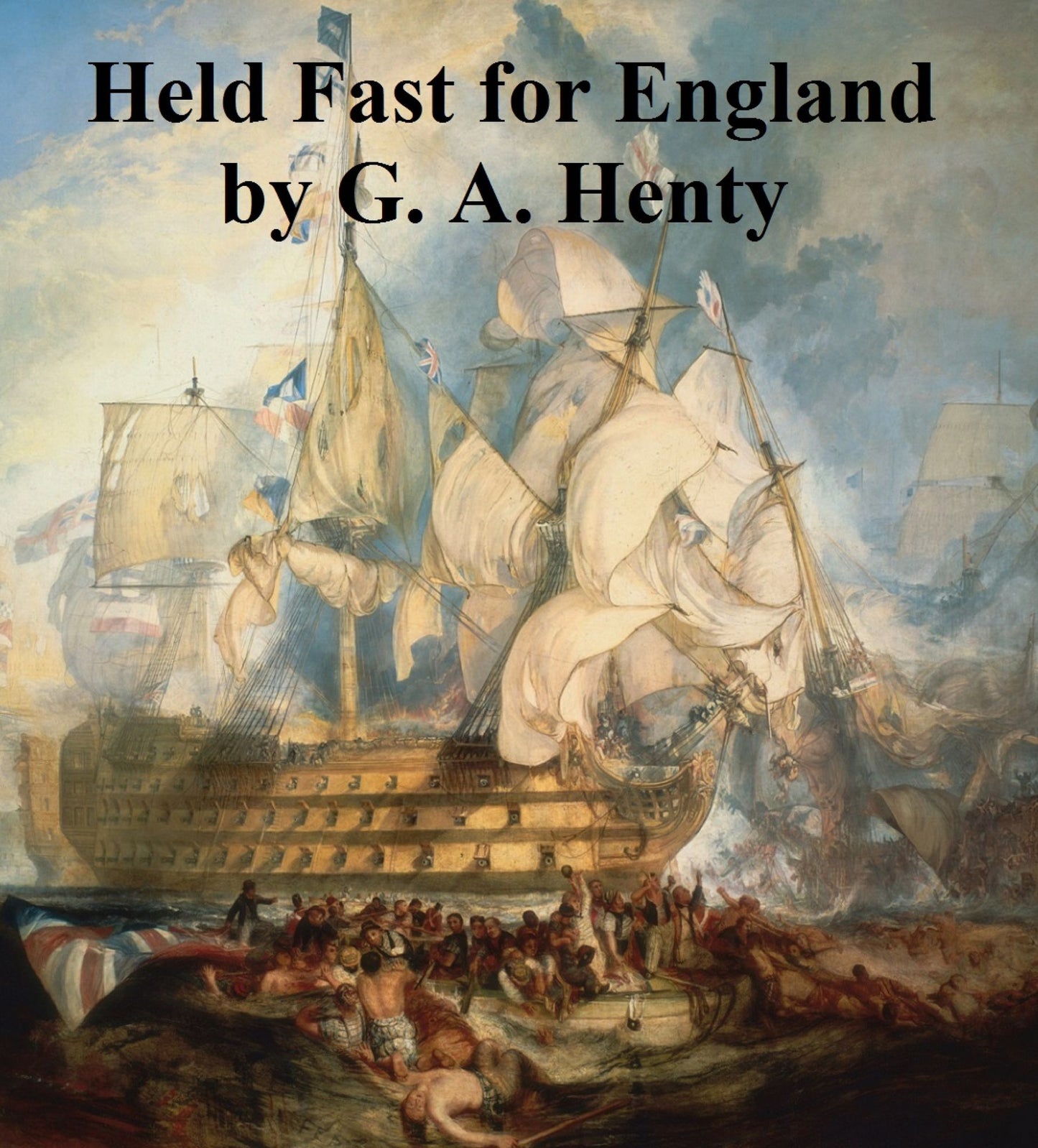 Held Fast for England, A Tale of the Siege of Gibraltar