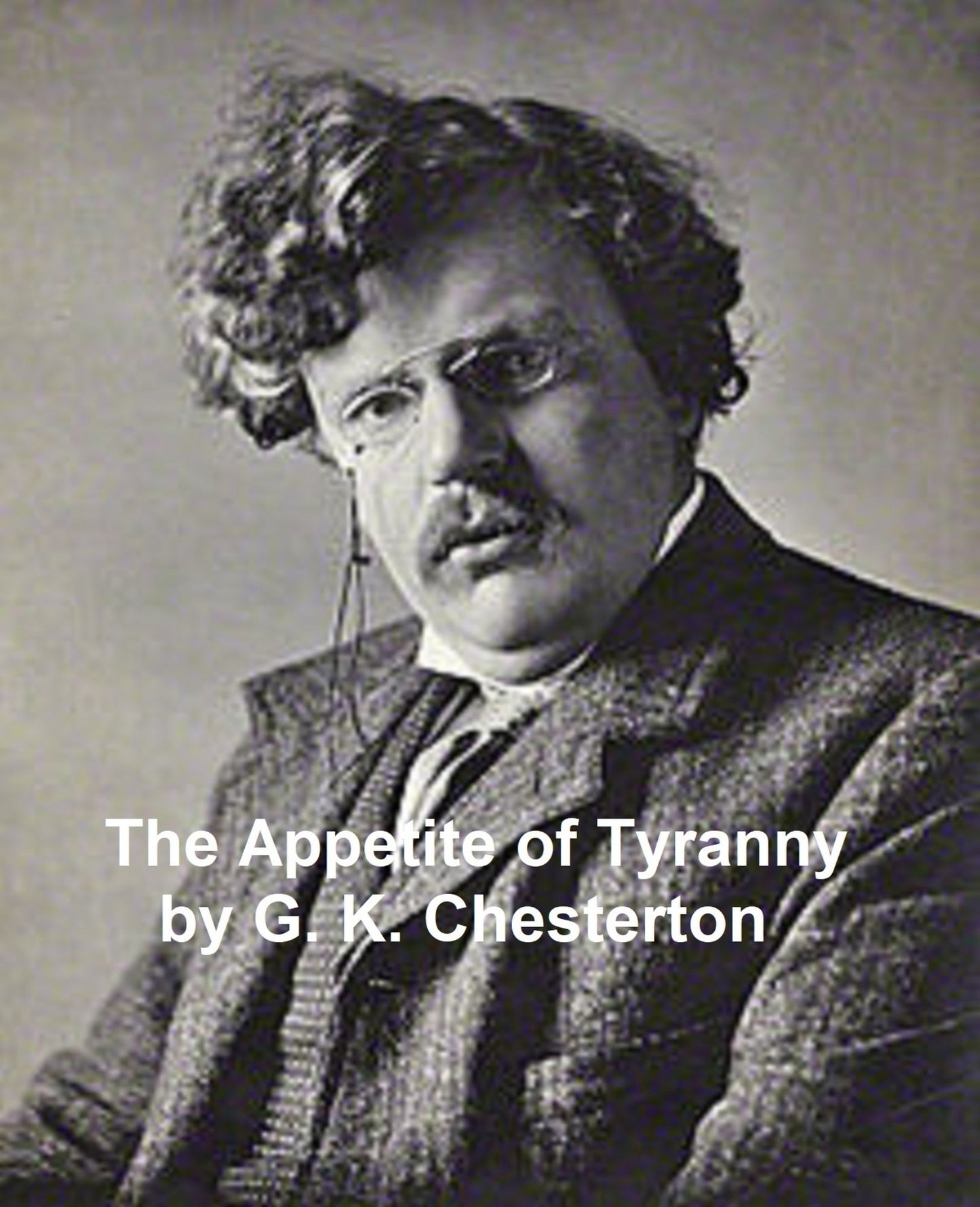 The Appetite of Tyranny, including letters of an old Garibaldian
