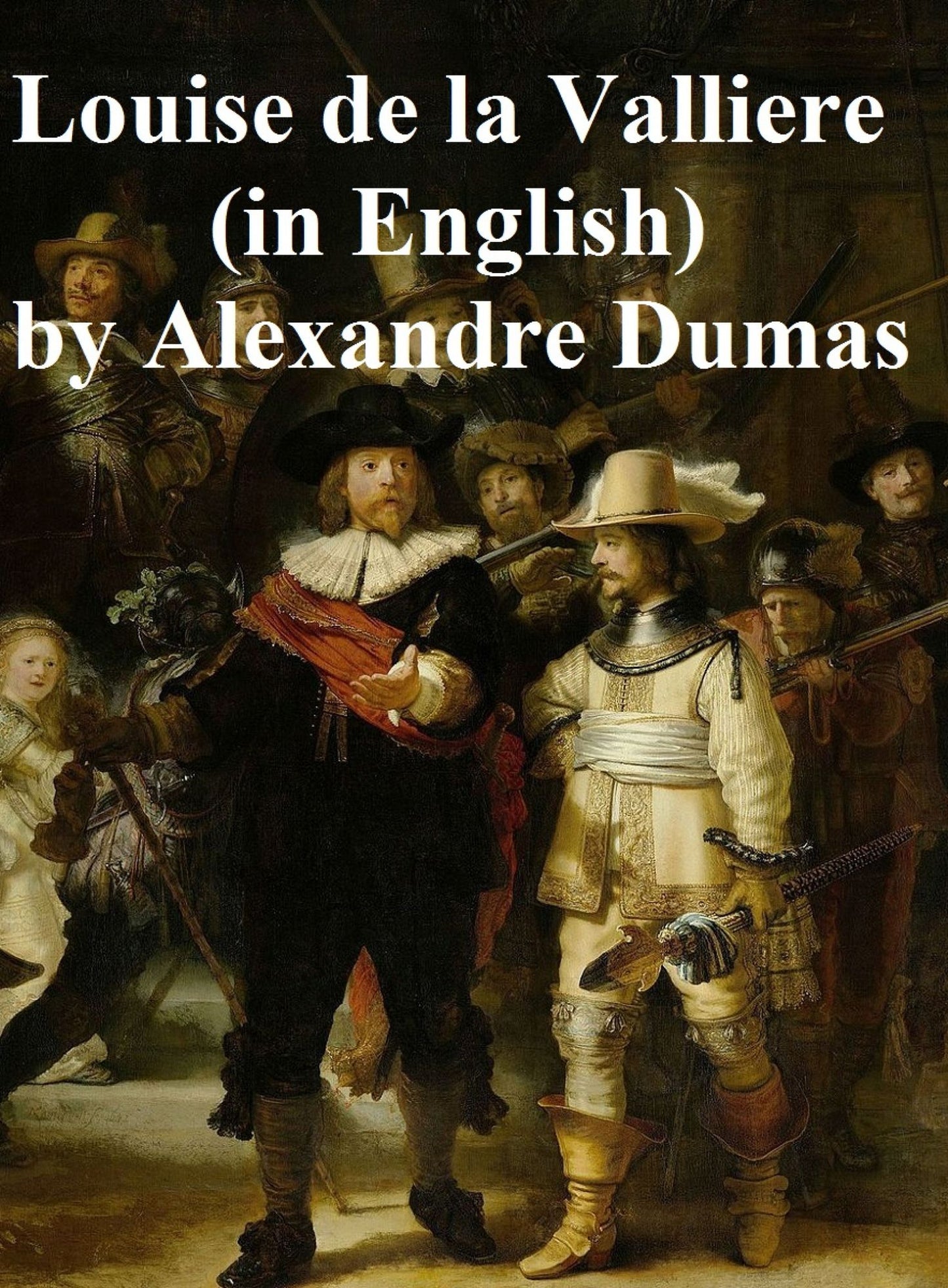 Louise de la Valliere, in English translation, fifth in the series of Three MIketeer novels