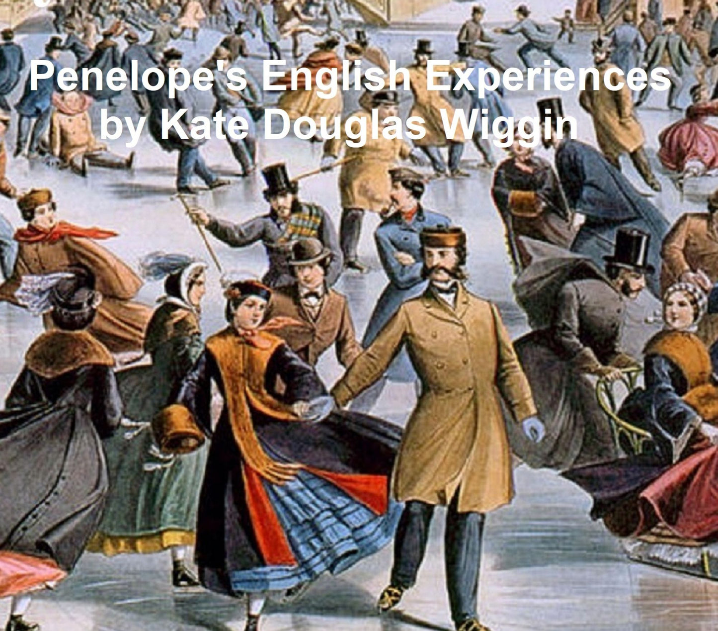 Penelope's English Experiences, being extracts from the commonplace book of Penelope Hamilton