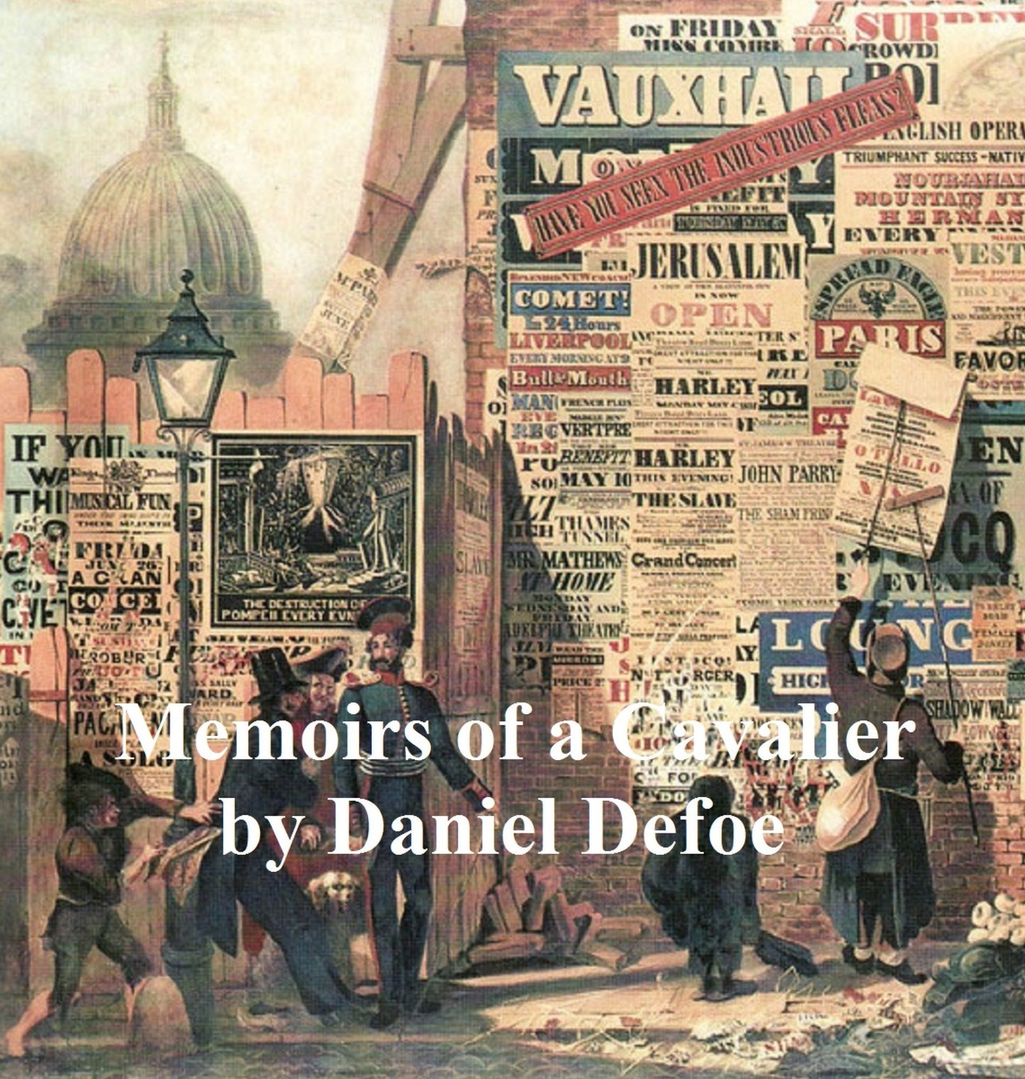Memoirs of a Cavalier, Or a Military Journal of the Wars in Germany and England 1632 to 1648